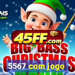 5567 com jogo